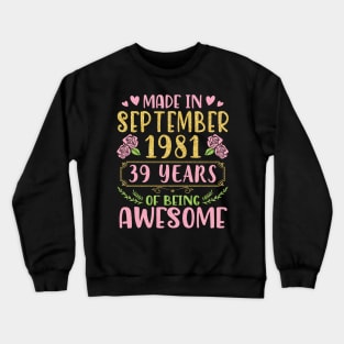 Made In September 1981 Happy Birthday To Me You Mom Sister Daughter 39 Years Of Being Awesome Crewneck Sweatshirt